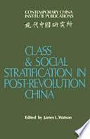 Class and Social Stratification in Post-Revolution China by James L. Watson