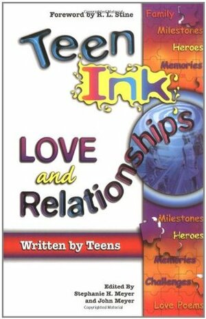 Teen InkLove and Relationships by John Meyer, Stephanie H. Meyer