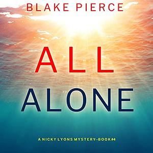 All Alone by Blake Pierce