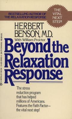 Beyond the Relaxation Response: How to Harness the Healing Power of Your Personal Beliefs by Herbert Benson