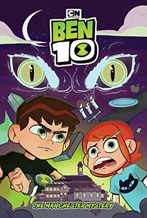 Ben 10: The Manchester Mystery by C.B. Lee, Lidan Chen