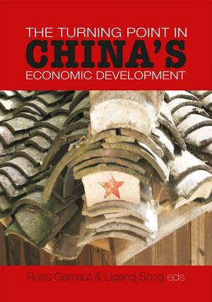 The Turning Point in China's Economic Development by Ross Garnaut, Ligang Song