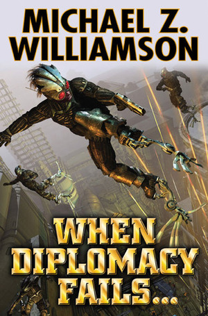When Diplomacy Fails by Michael Z. Williamson
