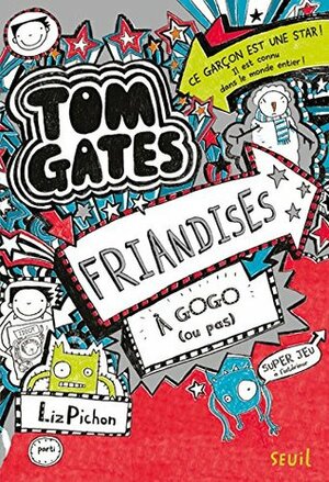 Tom Gates, t. 06: Friandises à gogo by Liz Pichon, Natalie Zimmermann