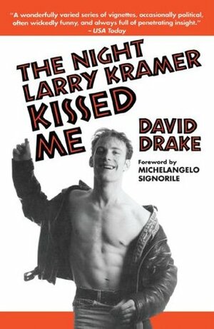 The Night Larry Kramer Kissed Me by David Drake, Michelangelo Signorile