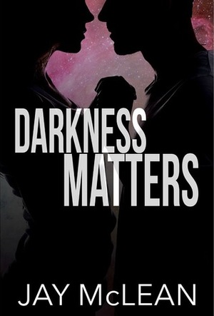 Darkness Matters by Jay McLean