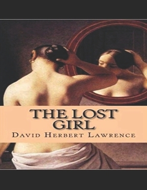 The Lost Girl By David Herbert Lawrence by D.H. Lawrence, David Lawrence