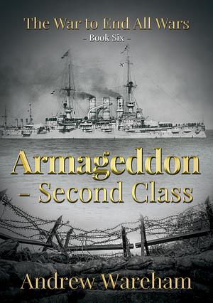 Armageddon, Second Class by Andrew Wareham