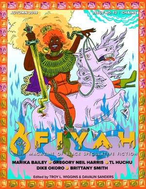 FIYAH Issue #12: Chains by T.L. Huchu, Gregory Neil Harris, Markia Bailey, Brittany Smith