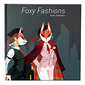 Foxy Fashions by Yoshi Yoshitani