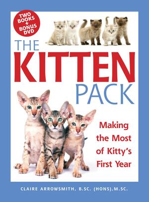 The Kitten Pack: Making the Most of Kitty's First Year by Claire Arrowsmith