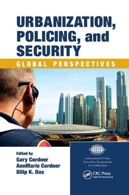 Urbanization, Policing, and Security: Global Perspectives by 