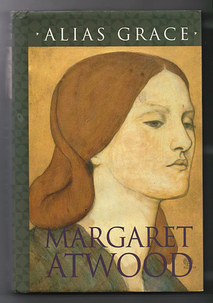 Alias Grace by Margaret Atwood