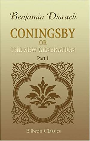Coningsby: Large Print by Benjamin Disraeli