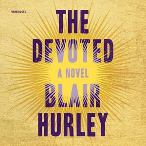 The Devoted by Blair Hurley