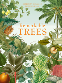 Remarkable Trees by Tony Kirkham, Christina Harrison