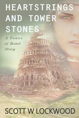 Heartstrings and Tower Stones by Scott Lockwood