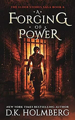 A Forging of Power by D.K. Holmberg