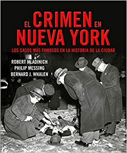 El crimen en Nueva York by Bernard Whalen, Philip Messing, Robert Mladinich