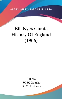 Bill Nye's Comic History Of England (1906) by Bill Nye