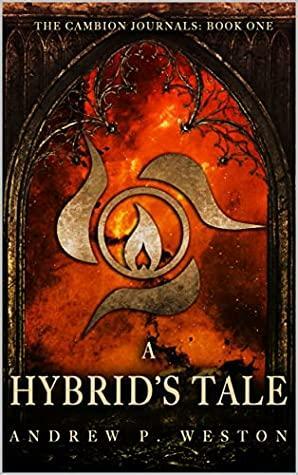 A Hybrid's Tale by Andrew P. Weston