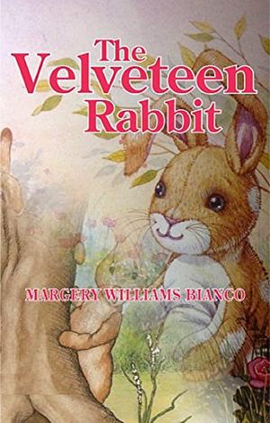 The Velveteen Rabbit illustrated by Margery Williams Bianco, Margery Williams Bianco