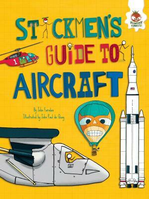 Stickmen's Guide to Aircraft by John Farndon
