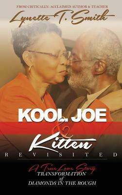 Kool Joe & Kitten Revisited: Transformation of Diamonds In the Rough by Lynette Smith