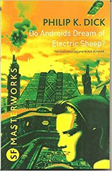 Do Androids Dream of Electric Sheep? by Philip K. Dick