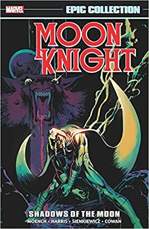 Moon Knight Epic Collection: Shadows Of The Moon by Doug Moench, Denys Cowan, Bill Siekienwicz, Jack Harris, Greg LaRocque, Alan Zelenetz