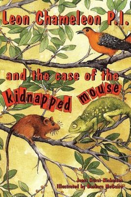 Leon Chameleon Pi and the Case of the Kidnapped Mouse by Janet Hurst-Nicholson