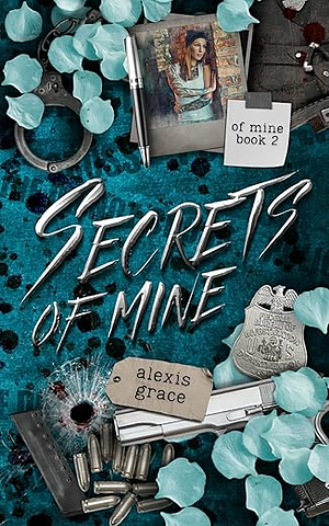 Secrets of Mine by Alexis Grace
