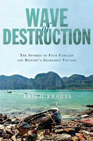 Wave of Destruction: The Stories of Four Families and History's Deadliest Tsunami by Erich Krauss