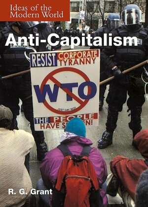 Anti Capitalism by R.G. Grant