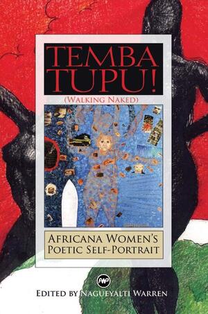 Temba Tupu!: Africana Women's Self-Portrait. Edited by Nagueyalti Warren by Nagueyalti Warren