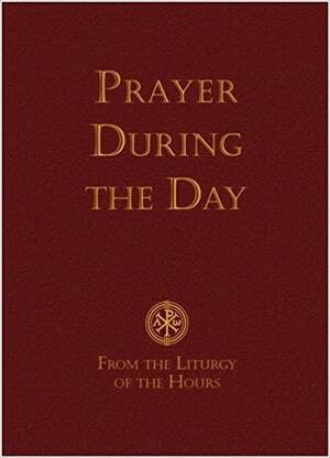 Prayer During the Day: From the Liturgy of the Hours by Catholic Truth Society, United States Conference of Catholic Bishops