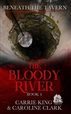 The Bloody River by Carrie King