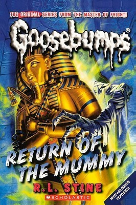 Return of the Mummy: Includes Bonus Material Behind the Screams by Gabrielle S. Balkan by R.L. Stine