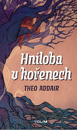 Hniloba v kořenech by Theo Addair