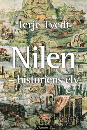 Nilen: Historiens elv by Terje Tvedt
