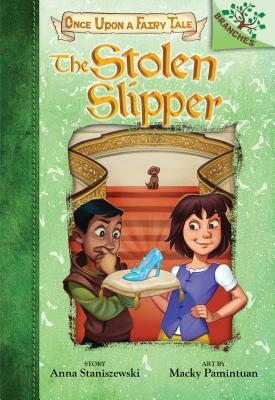 The Stolen Slipper: A Branches Book (Once Upon a Fairy Tale #2), Volume 2 by Anna Staniszewski