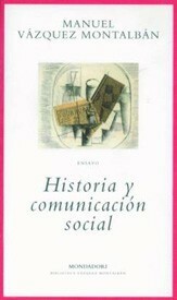 Historia y Comunicacion Social by Manuel Vázquez Montalbán