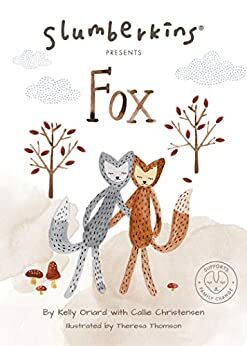 Slumberkins Presents Fox by Kelly Oriard, Callie Christensen