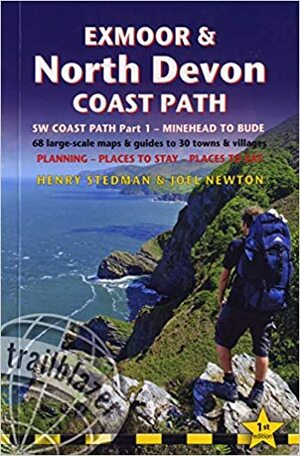 Exmoor & North Devon Coast Path: (SW Coast Path Part 1) British Walking Guide with 53 large-scale walking maps, places to stay, places to eat by Joel Newton, Henry Stedman