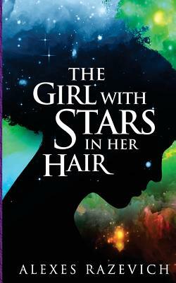 The Girl with Stars in her Hair by Alexes Razevich