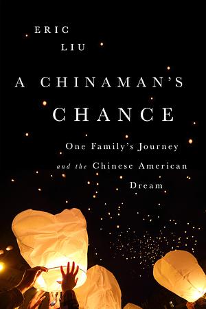 Chinaman's Chance by Eric Liu, Eric Liu