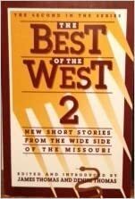 The Best of the West 2: New Short Stories from the Wide Side of the Missouri by Fenton Johnson, Ken Smith, Ann Cummins, Denise Thomas