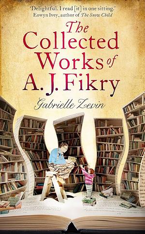 The Collected Works of A. J. Fikry by Gabrielle Zevin