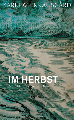 Im Herbst by Karl Ove Knausgård, Vanessa Baird