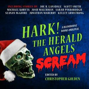 Hark! the Herald Angels Scream by Christopher Golden